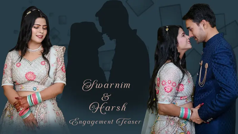Swarnim  &  Harsh · Engagement Teaser